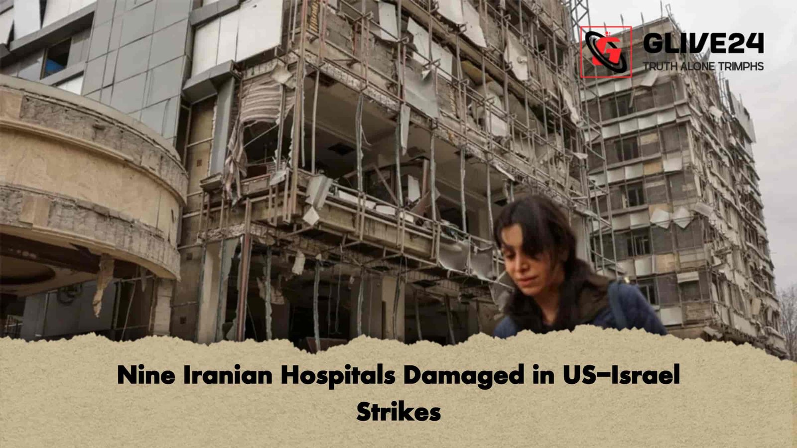 Nine Iranian Hospitals Damaged in US-Israel Strikes