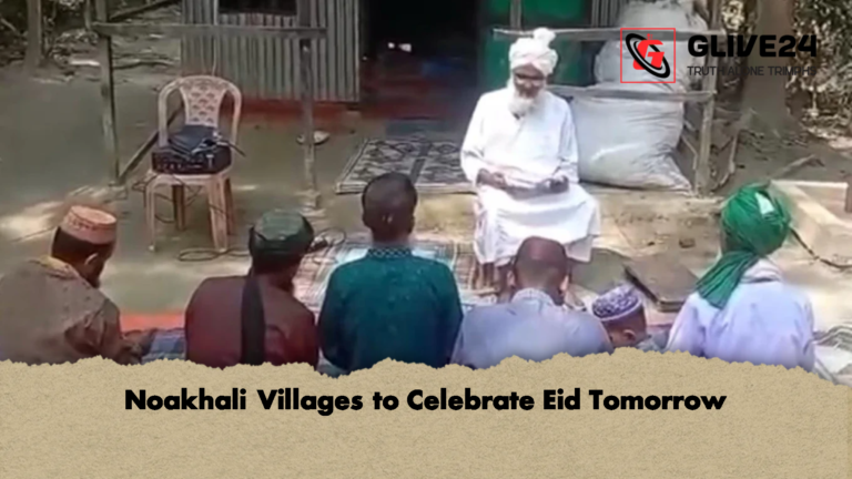 Noakhali Villages to Celebrate Eid Tomorrow 2 Noakhali Villages to Celebrate Eid Tomorrow