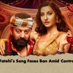 Nora Fatehis Song Faces Ban Amid Controversy Nora Fatehi’s Song Faces Ban Amid Controversy
