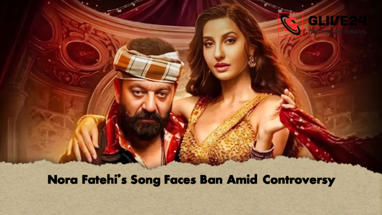 Nora Fatehis Song Faces Ban Amid Controversy Nora Fatehi’s Song Faces Ban Amid Controversy