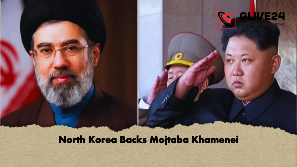 North Korea Backs Mojtaba Khamenei 1 North Korea Backs Mojtaba Khamenei 2 North Korea Backs Mojtaba Khamenei