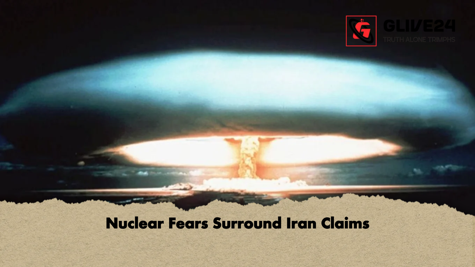 Nuclear Fears Surround Iran Claims 1 Nuclear Fears Surround Iran Claims Nuclear Fears Surround Iran Claims