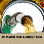 Oil Market Faces Escalation Risks Oil Market Faces Escalation Risks