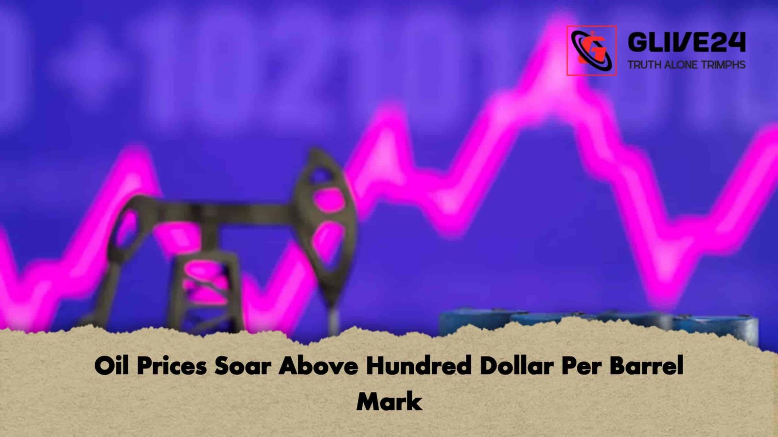 Oil Prices Soar Above Hundred Dollar Per Barrel Mark