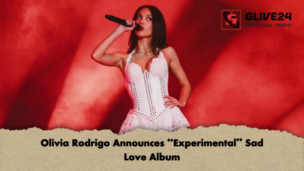 Olivia Rodrigo Announces “Experimental” Sad Love Album 3 Olivia Rodrigo Announces Experimental Sad Love Album Olivia Rodrigo Announces “Experimental” Sad Love Album