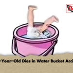 One Year Old Dies in Water Bucket Accident One-Year-Old Dies in Water Bucket Accident