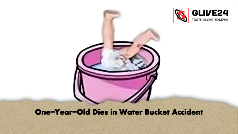 One Year Old Dies in Water Bucket Accident One-Year-Old Dies in Water Bucket Accident