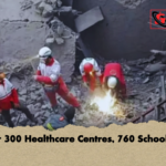 Over 300 Healthcare Centres 760 Schools Hit Over 300 Healthcare Centres, 760 Schools Hit