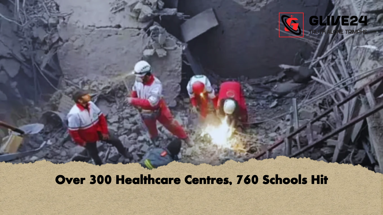 Over 300 Healthcare Centres 760 Schools Hit Over 300 Healthcare Centres, 760 Schools Hit