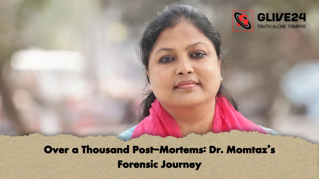 Over a Thousand Post Mortems Dr. Momtazs Forensic Journey Over a Thousand Post-Mortems: Dr. Momtaz’s Forensic Journey