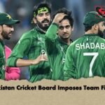 Pakistan Cricket Board Imposes Team Fines