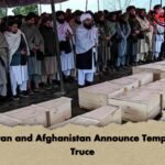 Pakistan and Afghanistan Announce Temporary Truce