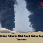 Palestinian Killed in UAE Amid Rising Regional Tensions Palestinian Killed in UAE Amid Rising Regional Tensions