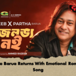 Partha Barua Returns With Emotional Romantic Song Partha Barua Returns With Emotional Romantic Song