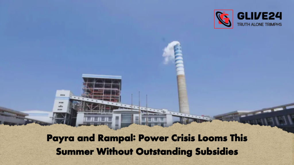 Payra and Rampal: Power Crisis Looms This Summer Without Outstanding Subsidies 2 Payra and Rampal Power Crisis Looms This Summer Without Outstanding Subsidies Payra and Rampal: Power Crisis Looms This Summer Without Outstanding Subsidies