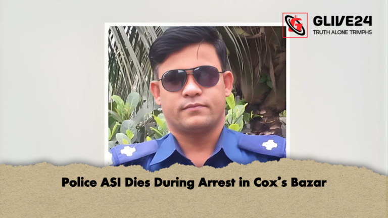 Police ASI Dies During Arrest in Coxs Bazar Police ASI Dies During Arrest in Cox’s Bazar