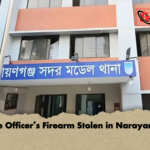 Police Officers Firearm Stolen in Narayanganj Police Officer’s Firearm Stolen in Narayanganj