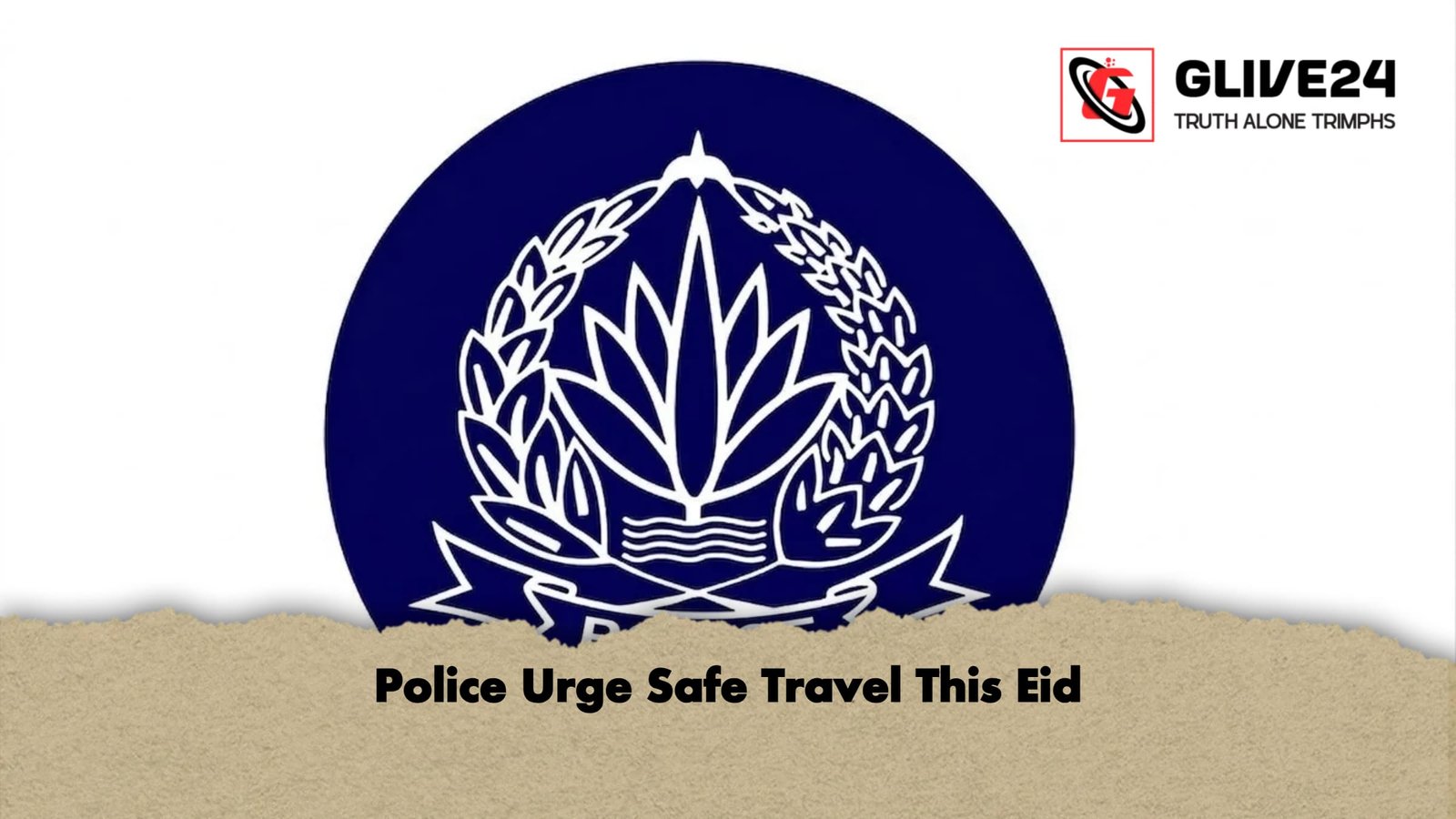 Police Urge Safe Travel This Eid 1 Police Urge Safe Travel This Eid