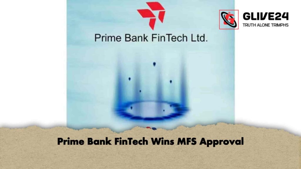 Prime Bank FinTech Wins MFS Approval 3 Prime Bank FinTech Wins MFS Approval
