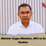 Prime Minister Urges Ministers MPs to Exercise Caution Prime Minister Urges Ministers, MPs to Exercise Caution