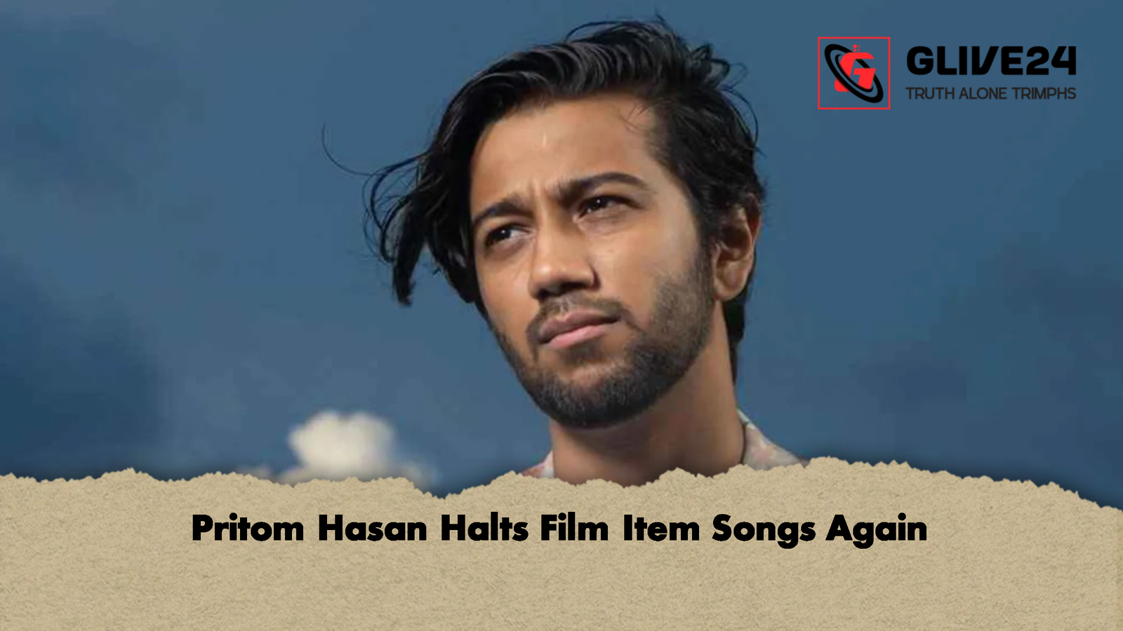 Pritom Hasan Halts Film Item Songs Again Pritom Hasan Halts Film Item Songs Again