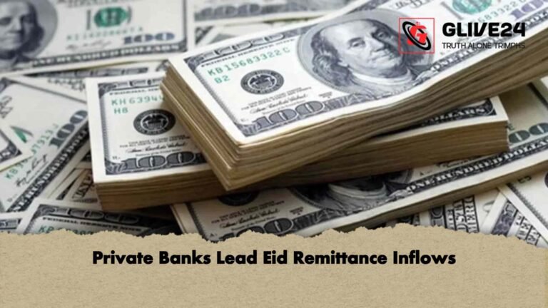 Private Banks Lead Eid Remittance Inflows