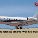 Private Jets Face 50000 ‘War Risk Insurance Private Jets Face $50,000 ‘War Risk’ Insurance