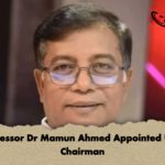 Professor Dr Mamun Ahmed Appointed UGC Chairman Professor Dr Mamun Ahmed Appointed UGC Chairman