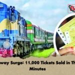 Railway Surge 11000 Tickets Sold in Thirty Minutes Railway Surge: 11,000 Tickets Sold in Thirty Minutes