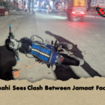 Rajshahi Sees Clash Between Jamaat Factions Rajshahi Sees Clash Between Jamaat Factions