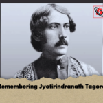 Remembering Jyotirindranath Tagore Remembering Jyotirindranath Tagore