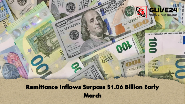 Remittance Inflows Surpass 1.06 Billion Early March Remittance Inflows Surpass $1.06 Billion Early March