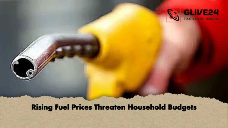 Rising Fuel Prices Threaten Household Budgets
