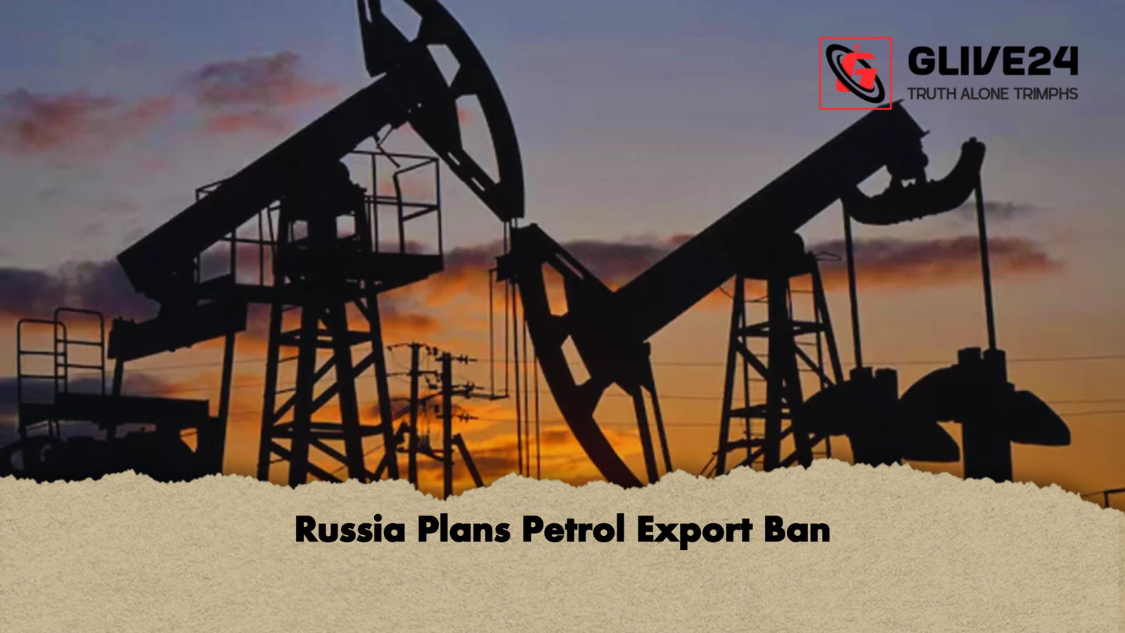 Russia Plans Petrol Export Ban Russia Plans Petrol Export Ban