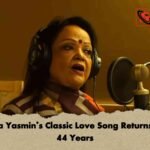 Sabina Yasmin's Classic Love Song Returns After 44 Years