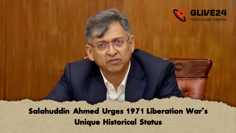 Salahuddin Ahmed Urges 1971 Liberation Wars Unique Historical Status Salahuddin Ahmed Urges 1971 Liberation War’s Unique Historical Status