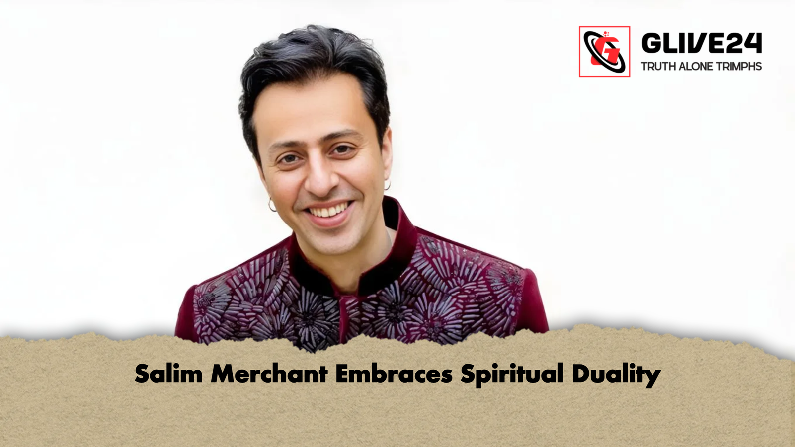Salim Merchant Embraces Spiritual Duality Salim Merchant Embraces Spiritual Duality