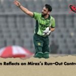 Salman Reflects on Miraz’s Run-Out Controversy