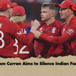Sam Curran Aims to Silence Indian Fans Sam Curran Aims to Silence Indian Fans