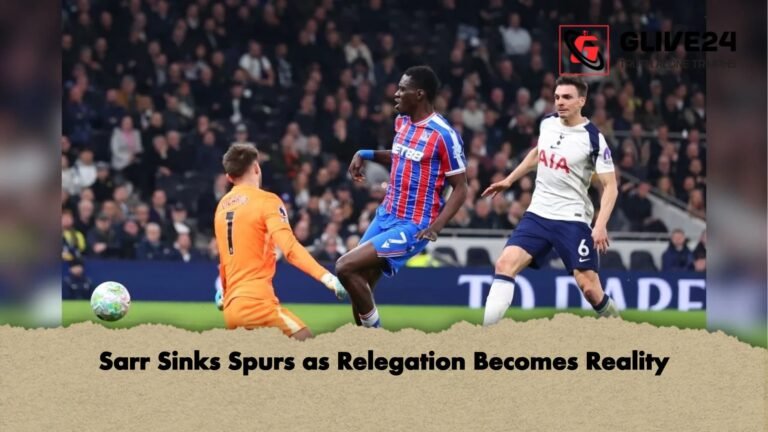 Sarr Sinks Spurs as Relegation Becomes Reality Sarr Sinks Spurs as Relegation Becomes Reality