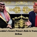 Saudi Arabia’s Crown Prince’s Role in Trump’s Iran Strikes