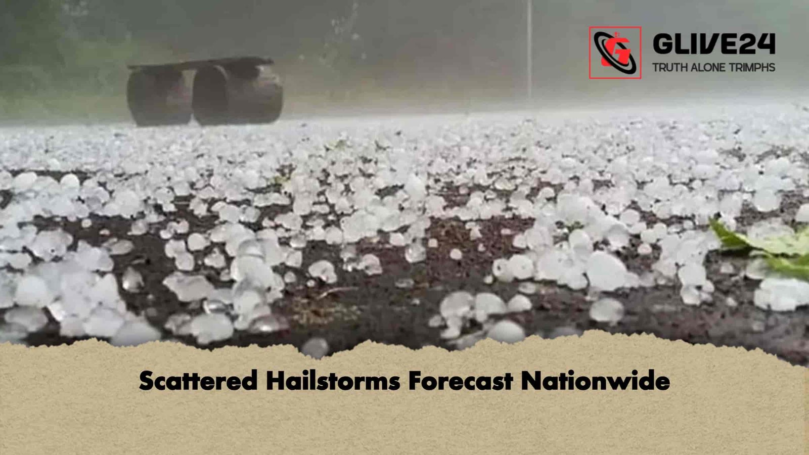 Scattered Hailstorms Forecast Nationwide