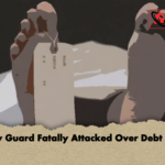 Security Guard Fatally Attacked Over Debt Dispute 2 Security Guard Fatally Attacked Over Debt Dispute