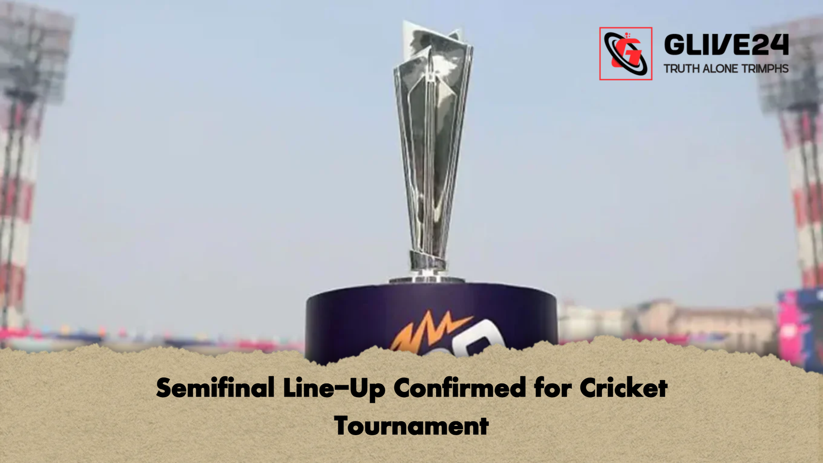 Semifinal Line Up Confirmed for Cricket Tournament 2 Semifinal Line-Up Confirmed for Cricket Tournament