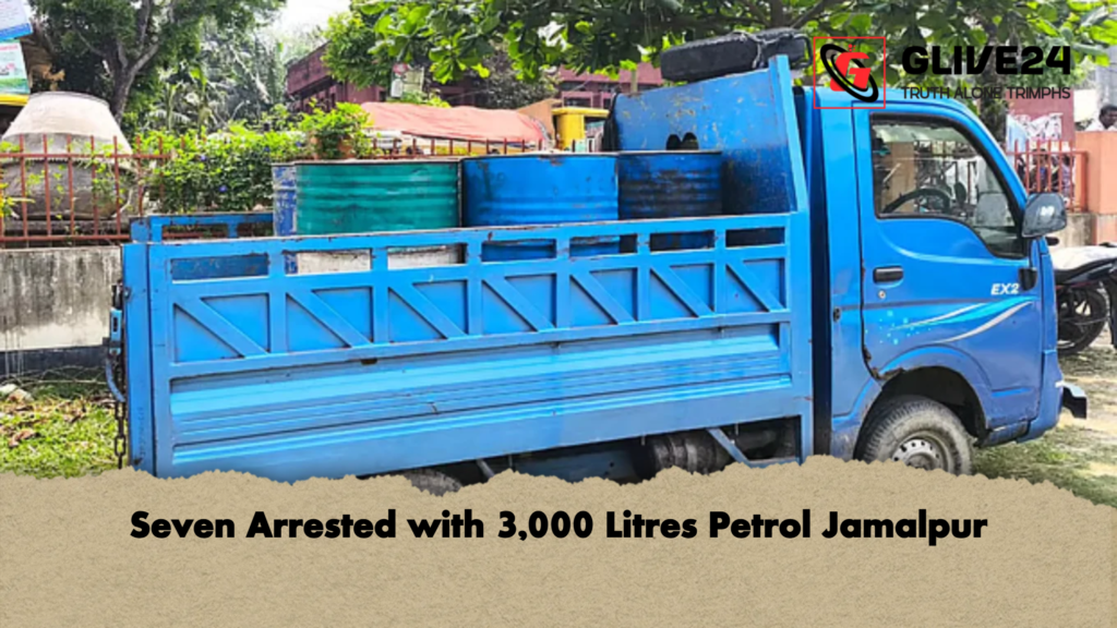 Seven Arrested with 3000 Litres Petrol Jamalpur Seven Arrested with 3,000 Litres Petrol Jamalpur