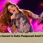 Shakira Concert in Doha Postponed Amid Tensions Shakira Concert in Doha Postponed Amid Tensions