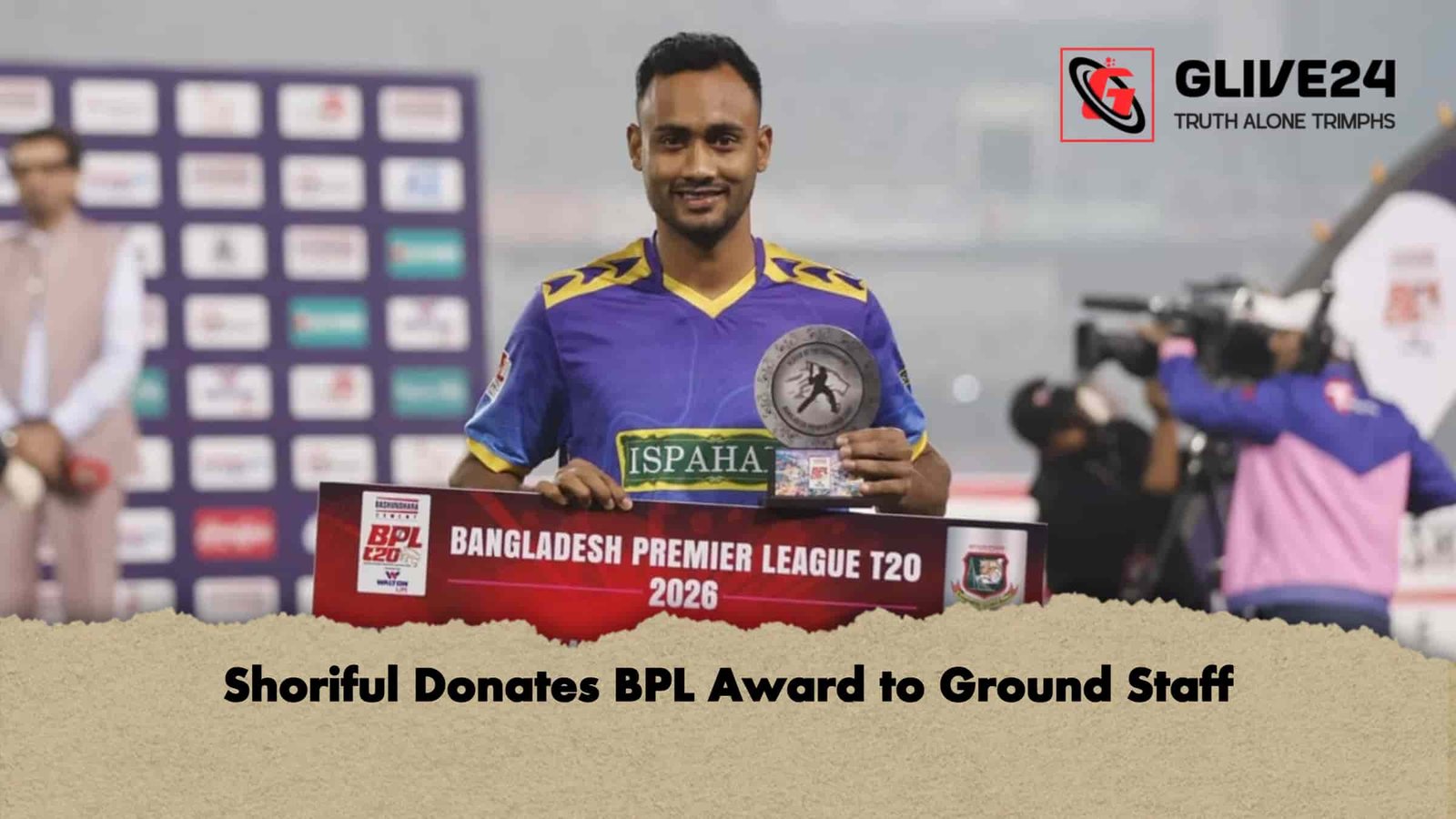 Shoriful Donates BPL Award to Ground Staff
