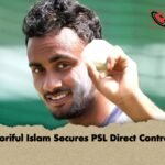 Shoriful Islam Secures PSL Direct Contract 1 Shoriful Islam Secures PSL Direct Contract