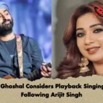 Shreya Ghoshal Considers Playback Singing Hiatus Following Arijit Singh