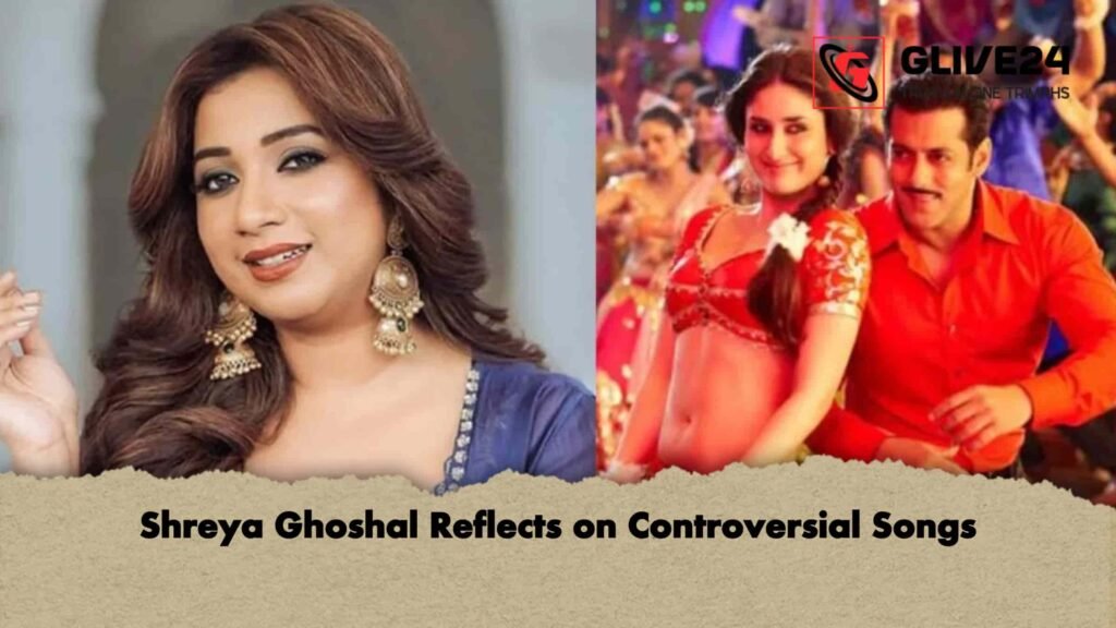 Shreya Ghoshal Reflects on Controversial Songs 2 Shreya Ghoshal Reflects on Controversial Songs